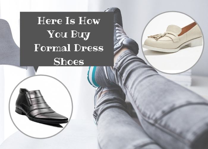 Here Is How You Buy Formal Dress Shoes