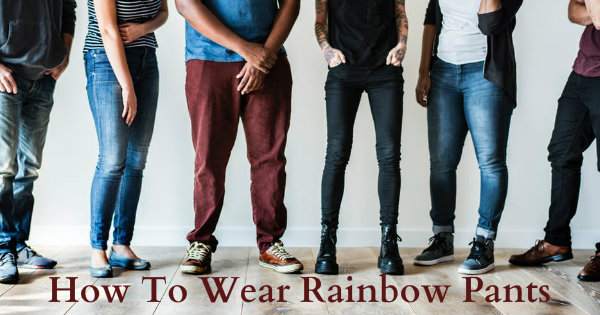 How To Wear Rainbow Pants – Guide To Colorful Mens Clothing