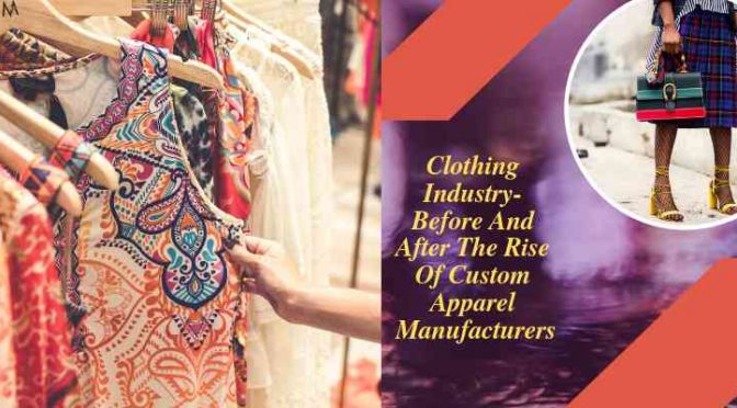 Clothing Industry- Before and After the Rise of Custom Apparel Manufacturers