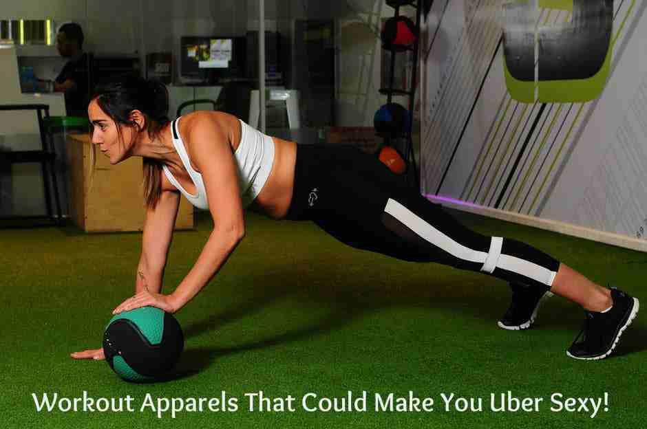 3 Workout Apparels That Could Make You Uber Sexy!