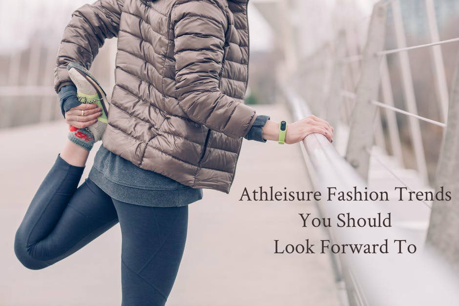 Athleisure Fashion Trends You Should Look Forward To In The Year 2019