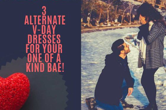 3 Alternate V-Day Dresses For Your One Of a Kind Bae!