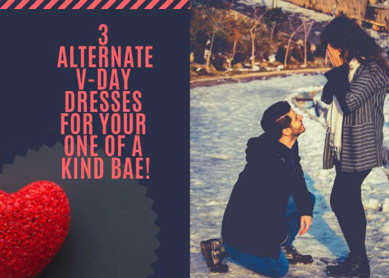 3 Alternate V-Day Dresses For Your One Of a Kind Bae!