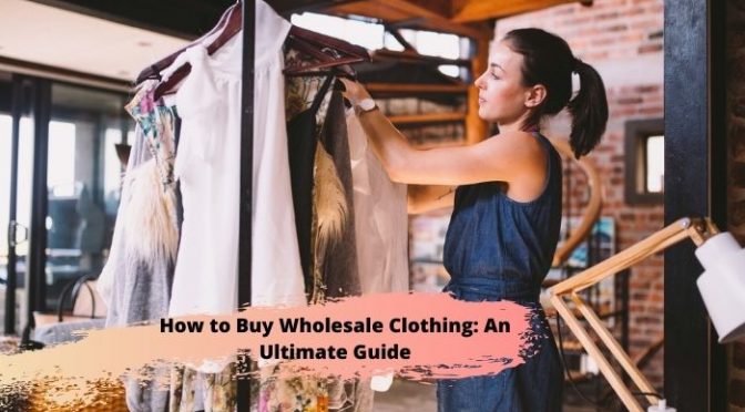 how to buy wholesale clothing