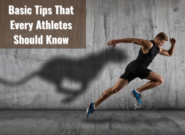 Basic Tips That Every Athletes Should Know