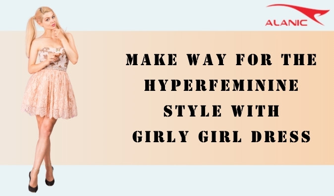 hyperfeminine girly girl dress