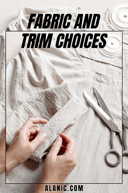 Fabric and Trim Choices