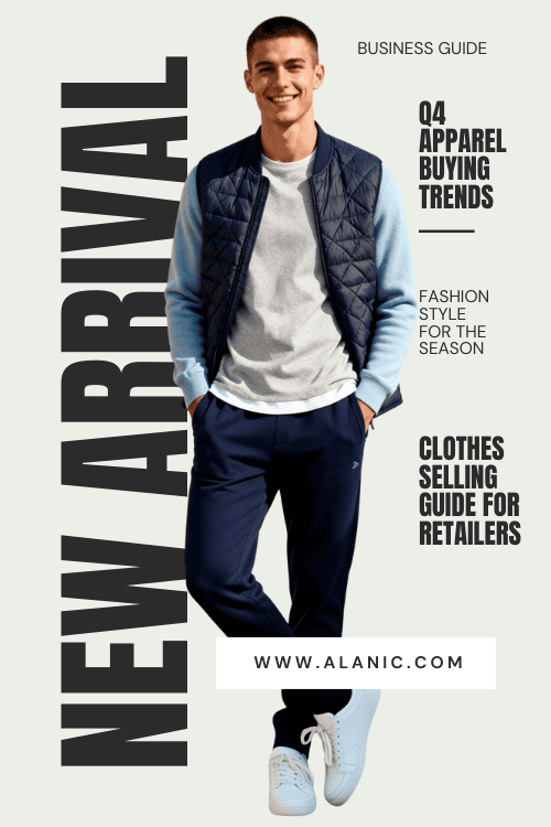 Q4 Apparel Buying Trends for Retailers Q4 Apparel Buying Trends for Retailers