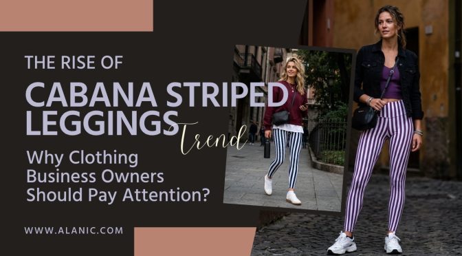 The Rise of Cabana Striped Leggings Trend: Business Owners Should Watch