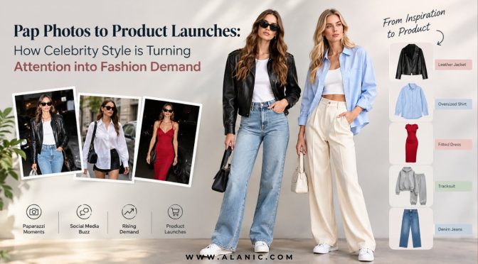 Pap Photos to Product Launches: Celebrity Style Fashion in Demand